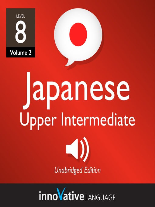 Cover image for Learn Japanese, Level 8: Upper Intermediate Japanese, Volume 2